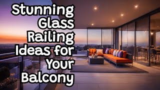 Glass Railing Design ideas for Balcony  Balcony Railing with Glass  Balcony Design [upl. by Season]