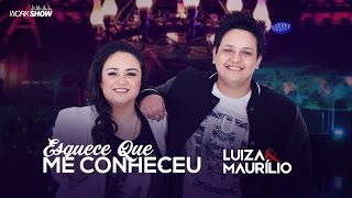 Luiza e Maurílio – Esquece que me conheceu  DVD Luiza e Maurílio Ao Vivo LuizaeMaurilioAoVivo [upl. by Thgiwd6]