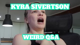 Kyra Sivertson Answers Questions No one Sent her [upl. by Harms]