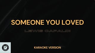 Lewis Capaldi  Someone you loved Karaoke Version  Instrumental [upl. by Manuela]