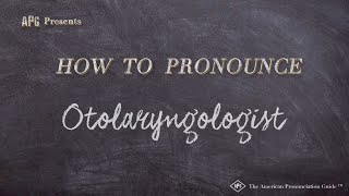 How to Pronounce Otolaryngologist Real Life Examples [upl. by Pudens]