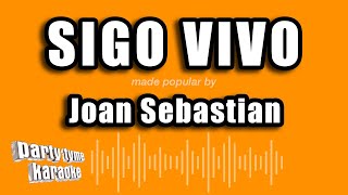 Joan Sebastian  Sigo Vivo Versión Karaoke [upl. by Ardnuhsed173]