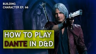 How to Play Dante in Dungeons amp Dragons [upl. by Oilla195]