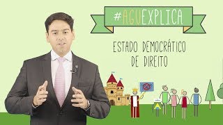 AGU Explica  Estado Democrático de Direito [upl. by Shanks]