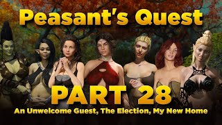 Peasants Quest Part 28  An Unwelcome Guest The Election 10 Votes My New Home [upl. by Deroo]