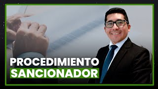 ¿Cómo inicia el procedimiento administrativo sancionador  Víctor Lizarraga Guerra [upl. by Yruj135]