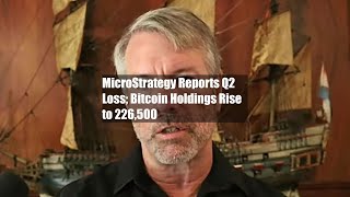 MicroStrategy Reports Q2 Loss Bitcoin Holdings Rise to 226500 [upl. by Annaik]