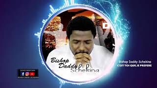 Bishop Daddy Schekina cest toi que je préfère audio officiel [upl. by Eliath]