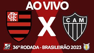 FLAMENGO X ATLÉTICOMG AO VIVO DO MARACANÃ  36ª RODADA  BRASILEIRÃO 2023  NARRAÇÃO RAFA PENIDO [upl. by Aisel]