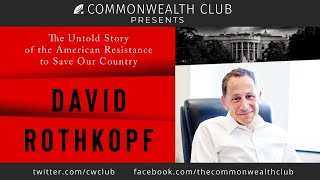 David Rothkopf The Untold Story of the American Resistance to Save Our Country [upl. by Vitoria]