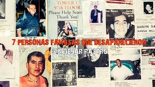 7 personas famosas que desaparecieron SIN DEJAR RASTRO [upl. by Kelcey]