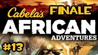 Cabelas African Adventures MLGThrough Ep 13  FINALE FINALLY [upl. by Chud]