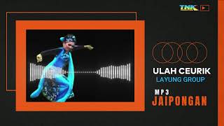 ULAH CEURIK  MP3 JAIPONGAN LAYUNG GROUP [upl. by Nomelif36]