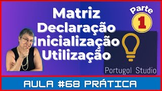 Aula 68 Prática – Como declarar inicializar e usar Matriz no Portugol Studio – Parte 1 [upl. by Nally]