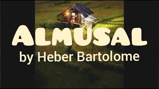 ALMUSAL ni Heber Bartolome with lyrics [upl. by Latonia396]