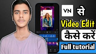 VN Video Editor Full Tutorial in Hindi  VN Se Video Edit Kaise Kare [upl. by Wsan103]