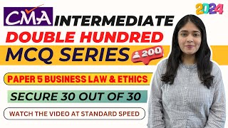 CMA Inter  Paper 5 Business Laws amp Ethics  Double Hundred MCQ Series  June amp Dec 2024 Exams [upl. by Nabala]