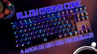 Teclado mecânico HyperX Alloy Origins Core  4 Anos de uso deu problemas [upl. by Milty611]