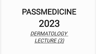 MRCP PART 1 PASSMEDICINE 2023 DERMATOLOGY LECTURE 3 [upl. by Tamer565]