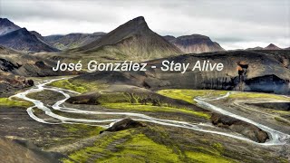 José González  Stay Alive Lyrics [upl. by Dario563]