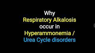 Hyperammonemia leads to Respiratory Alkalosis [upl. by Annoda]