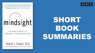 Short Book Summary of Mindsight The New Science of Personal Transformation by Daniel J Siegel [upl. by Mikihisa]