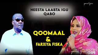 QOOMAAL amp FARXIYA FISKA HEESTA LAABTA IGU QABO 2024 LYRICS [upl. by Ponzo]