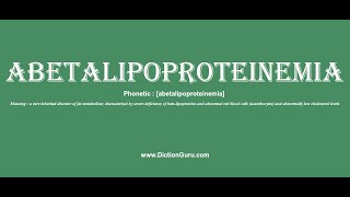 abetalipoproteinemia How to pronounce abetalipoproteinemia with Phonetic and Examples [upl. by Erret767]