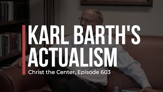 Karl Barths Actualism [upl. by Naihr954]