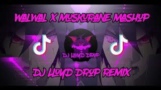 DJ WalWal x Muskurane Mashup Slow DJ Lloyd Drop Remix [upl. by Issak]