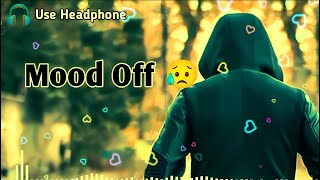 Mood Off 😥💔 Mashup🥺Sad Song  Song  Lofi Music  Non Stop Love Mashup  Use Headphone 🎧 [upl. by Puglia]