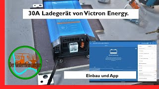 30A Ladegerät Victron Blue Smart IP22 Charger Einbau und Victron Connect App [upl. by Allemaj]