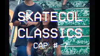 SkateCol Classics  Cap  7 [upl. by Wiese]