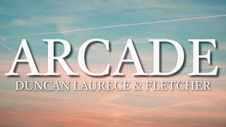 Duncan Laurence  Arcade Lyrics ft FLETCHER [upl. by Yael]