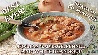 Italian Sausage Fennel and White Bean Soup [upl. by Krongold175]