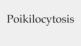 How to Pronounce Poikilocytosis [upl. by Erdman]