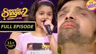 Harshita के Song ने Himesh को कर दिया Emotional  Superstar Singer  Full Episode  Season 2 [upl. by Zeus]