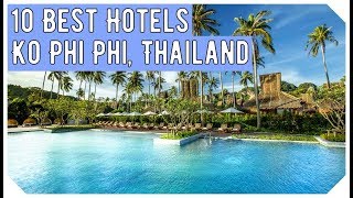 Top 10 Best Hotels in Ko Phi Phi Thailand [upl. by Lian]