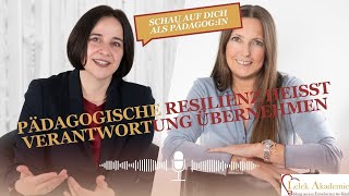 Pädagogische Resilienz heißt Verantwortung übernehmen [upl. by Kciredorb]