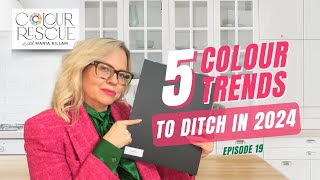 5 Colour Trends to Say Goodbye to in 2024  Colour Rescue with Maria Killam Episode 19 [upl. by Mulloy925]