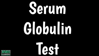 Serum Globulin Test  Globulin Blood Test  Globulin Electrophoresis [upl. by Marketa448]