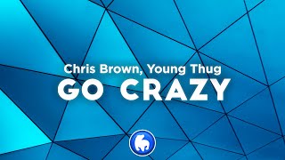 Chris Brown Young Thug  Go Crazy Clean  Lyrics [upl. by Dexter508]