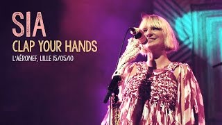 Sia  Clap Your Hands  live at LAéronef Lille 2010 [upl. by Lama]