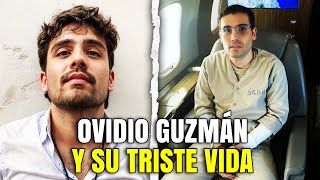 🚨 ASÍ es la TRÁGICA VIDA De OVIDIO GUZMÁN [upl. by Virgil]