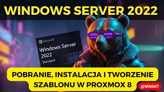 Windows Server 2022  skąd pobrać jak zainstalować i jak utworzyć szablon w Proxmox 8 [upl. by Austen357]