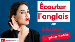 Ecouter anglais  100 phrases utiles pour débutants [upl. by Lyndsie]