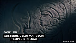 Misterul de la Göbekli Tepe Povestea celui mai vechi templu din lume [upl. by Birdie]