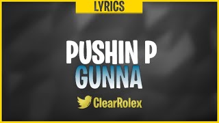 Gunna amp Future  pushin P ft Young Thug Lyrics [upl. by Giraud]