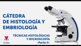 HISTOLOGÍA  Tecnica histológica y microscopía PARTE II  UCASAL [upl. by Zigmund]