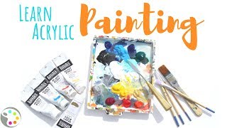 Learn to Paint with Acrylics  All You Need to Know to Get Started [upl. by Masterson]